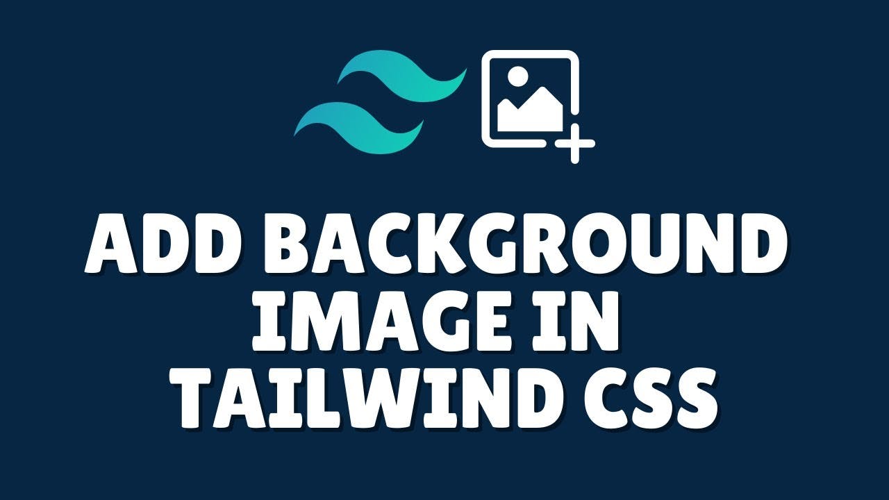 How to add background image in tailwind css?