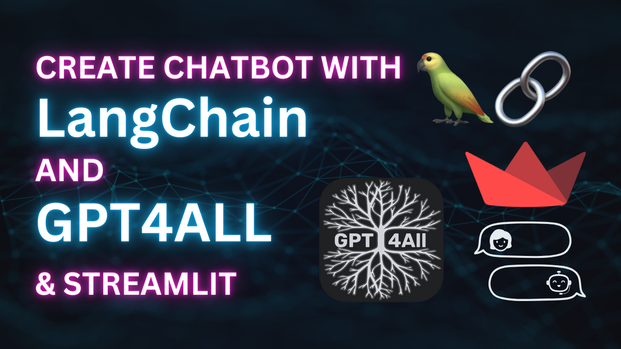 Building a Powerful Chatbot with GPT4All and Langchain: A Step-by-Step Tutorial